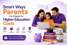 Smart Ways Parents Can Prepare for Higher Education Costs  || Child Insurance Plans